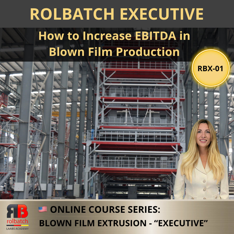 ROLBATCH Executive: How to Increase EBITDA in Blown Film Production, RBX-01